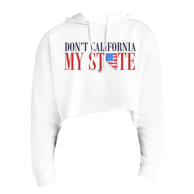 Don't California My State Women's Fleece Cropped Hooded Sweatshirt