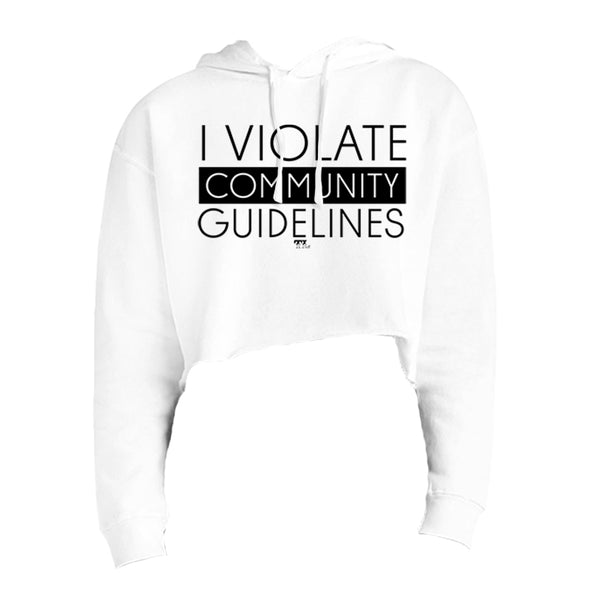 I Violate Community Guidelines Women's Fleece Cropped Hooded Sweatshirt