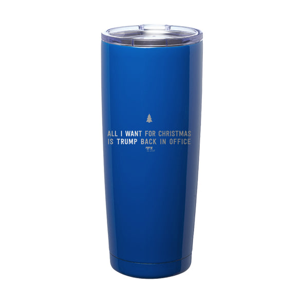 All I Want For Christmas Is Trump Back In Office Laser Etched Tumbler